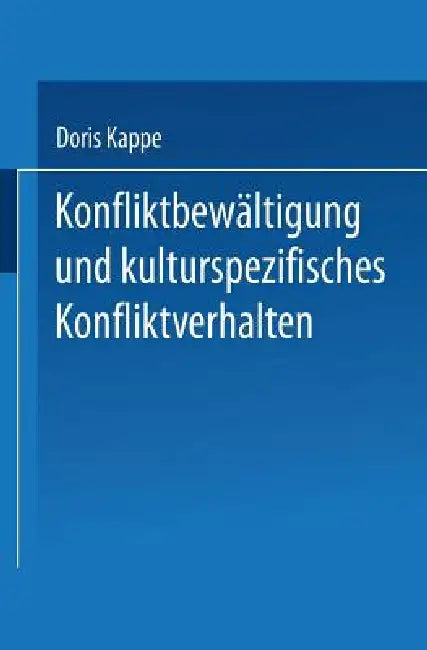 Konfliktbewältigung Und Kulturspezifisches Konfliktverhalten (English, Doris Kappe)