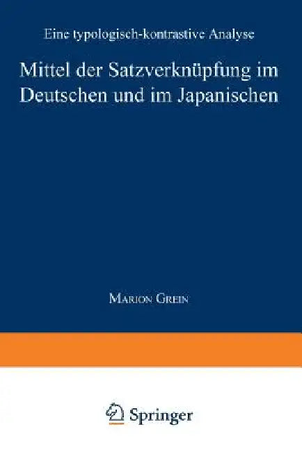 Mittel Der Satzverknüpfung Im Deutschen Und Im Japanischen (English, Marion Grein)