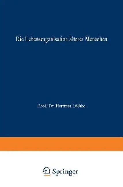 Die Lebensorganisation Älterer Menschen (English, Hilke Brockmann)