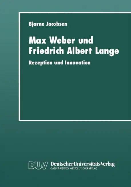 Max Weber Und Friedrich Albert Lange (English, Bjarne Jacobsen)