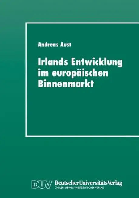 Irlands Entwicklung Im Europäischen Binnenmarkt (English, Andreas Aust)