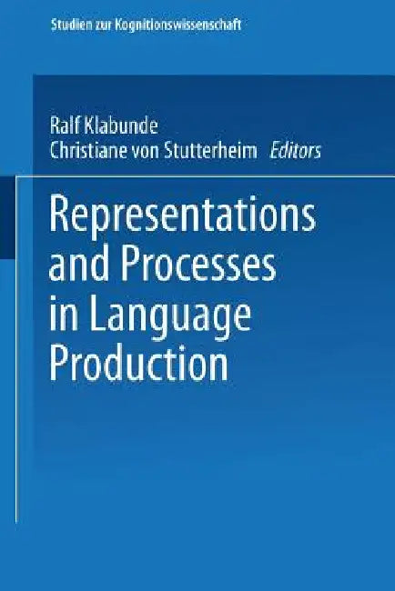 Representations and Processes in Language Production (English, Ralf Klabunde | Christiane Stutterheim)