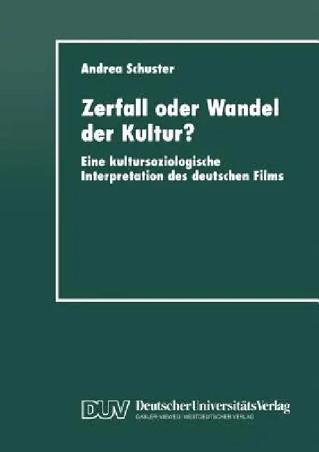 Zerfall Oder Wandel Der Kultur? (English, Andrea Schuster)