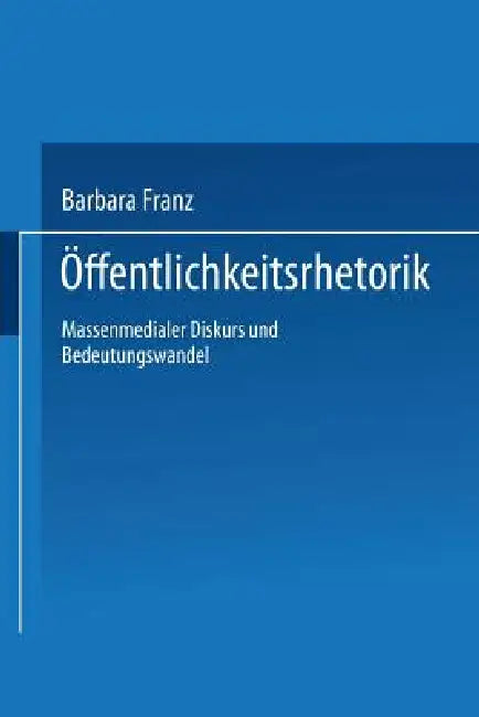 Öffentlichkeitsrhetorik (English, Barbara Franz)