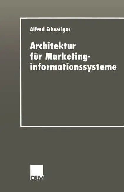Architektur Für Marketinginformationssysteme (English, Alfred Schweiger)