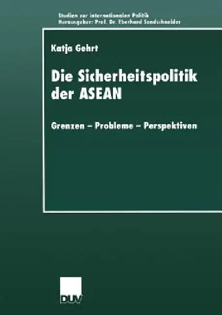 Die Sicherheitspolitik Der ASEAN (English, Katja Gehrt)
