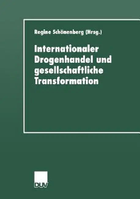 Internationaler Drogenhandel Und Gesellschaftliche Transformation (English, Regine Schönenberg)