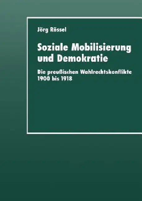 Soziale Mobilisierung Und Demokratie (English, Jörg Rössel)