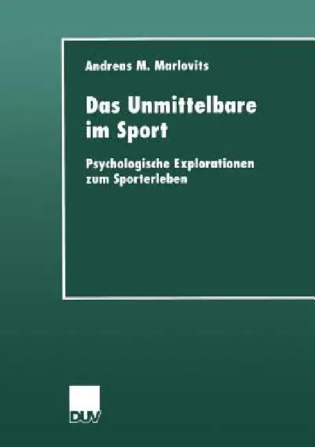 Das Unmittelbare Im Sport (English, Andreas M. Marlovits)