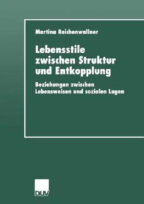 Lebensstile Zwischen Struktur Und Entkopplung (English, Martina Reichenwallner)