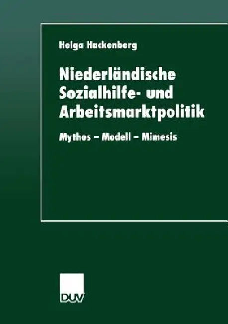 Niederländische Sozialhilfe- Und Arbeitsmarktpolitik (English, Helga Hackenberg)