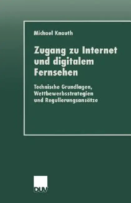 Zugang Zu Internet Und Digitalem Fernsehen (English, Michael Knauth)