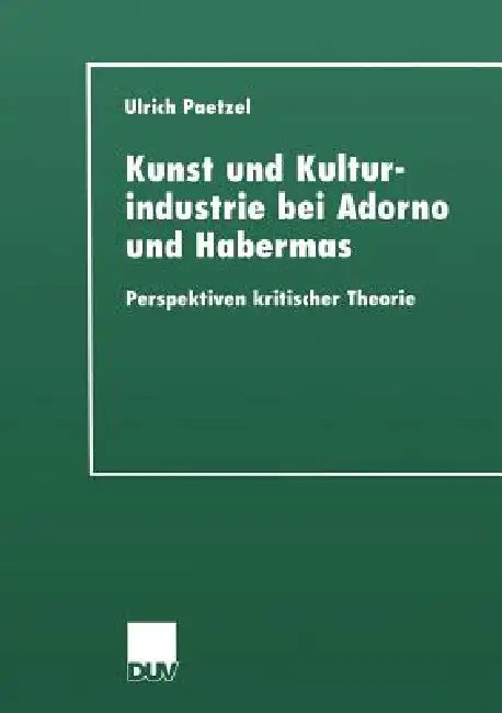 Kunst Und Kulturindustrie Bei Adorno Und Habermas (English, Ulrich Paetzel)