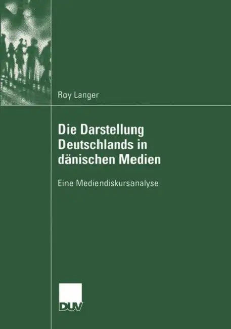 Die Darstellung Deutschlands in Dänischen Medien (English, Roy Langer)