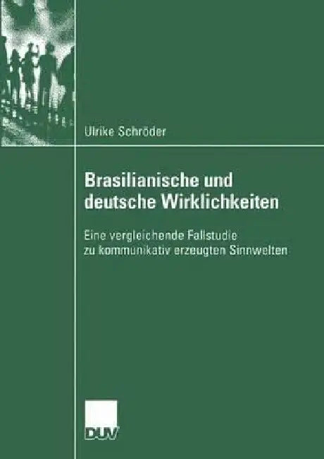 Brasilianische Und Deutsche Wirklichkeiten (English, Ulrike Schröder)