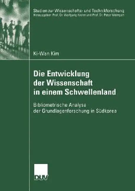 Die Entwicklung Der Wissenschaft in Einem Schwellenland (English, Ki-Wan Kim)