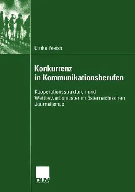 Konkurrenz in Kommunikationsberufen (English, Ulrike Weish)