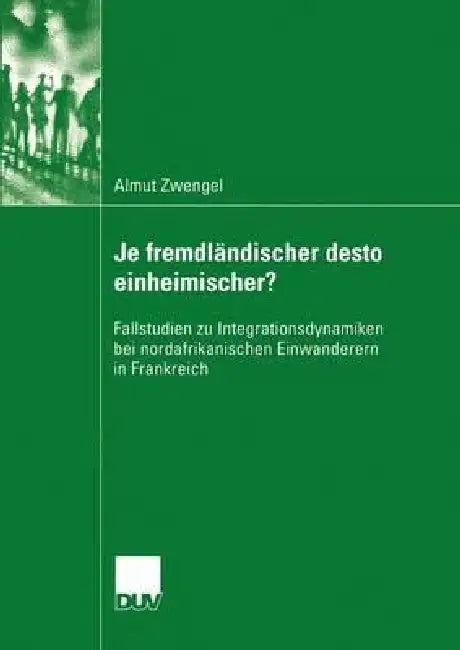 Je Fremdländischer Desto Einheimischer? (English, Almut Zwengel)