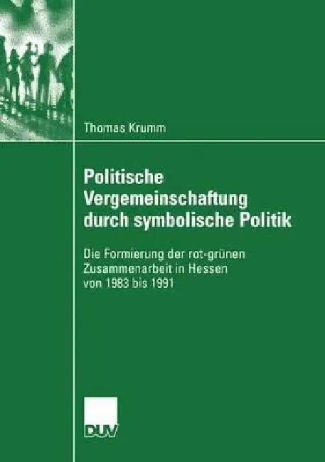 Politische Vergemeinschaftung Durch Symbolische Politik (English, Thomas Krumm)