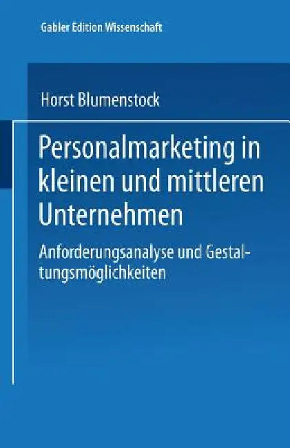 Personalmarketing in Kleinen Und Mittleren Unternehmen (English, Horst Blumenstock)