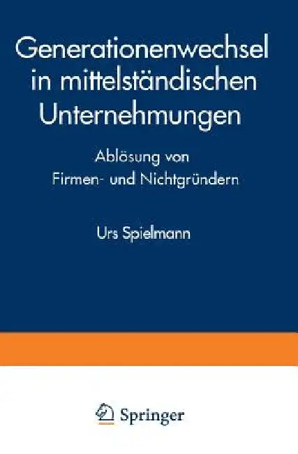 Generationenwechsel in Mittelständischen Unternehmungen (English, Urs Spielmann)
