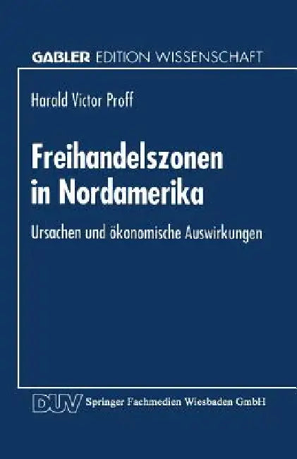 Freihandelszonen in Nordamerika (English, Harald Victor Proff)
