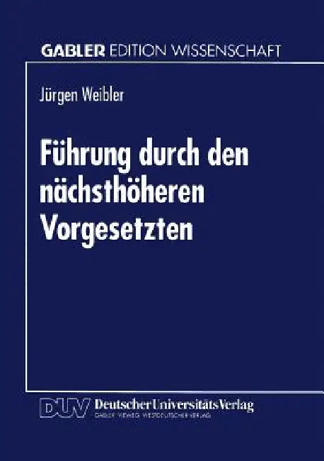Führung Durch Den Nächsthöheren Vorgesetzten (English, Jürgen Weibler)
