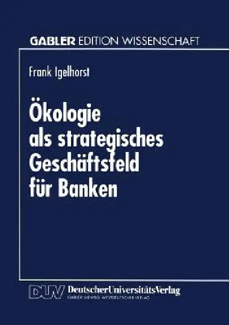 Ökologie ALS Strategisches Geschäftsfeld Für Banken (English, Frank Igelhorst)