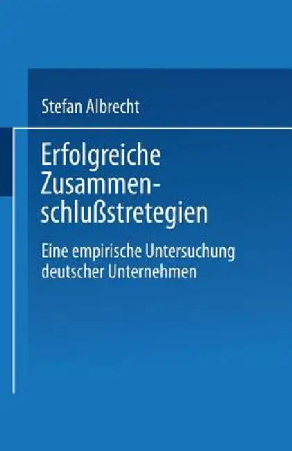 Erfolgreiche Zusammenschlußstrategien (English, Stefan Albrecht)