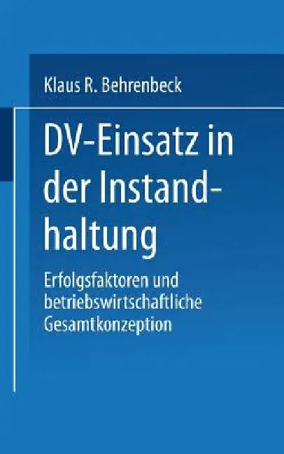 DV-Einsatz in Der Instandhaltung (English, Klaus R. Behrenbeck)