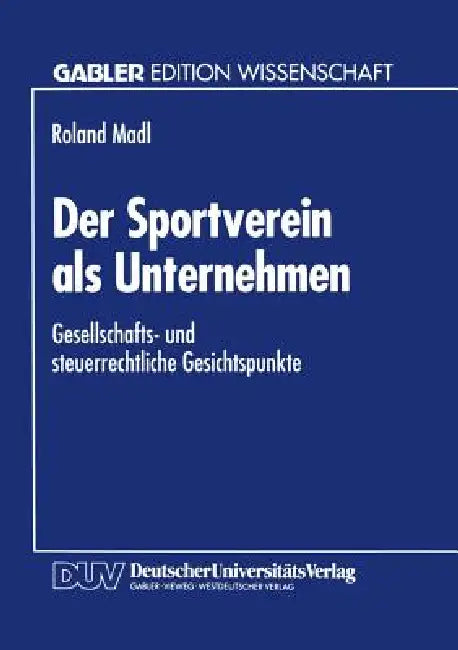 Der Sportverein ALS Unternehmen (English, Roland Madl)