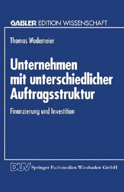 Unternehmen Mit Unterschiedlicher Auftragsstruktur (English, Thomas Wedemeier)