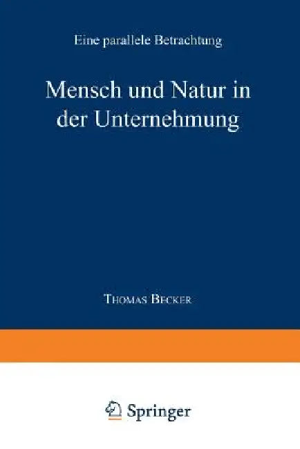 Mensch Und Natur in Der Unternehmung (English, Thomas Becker)