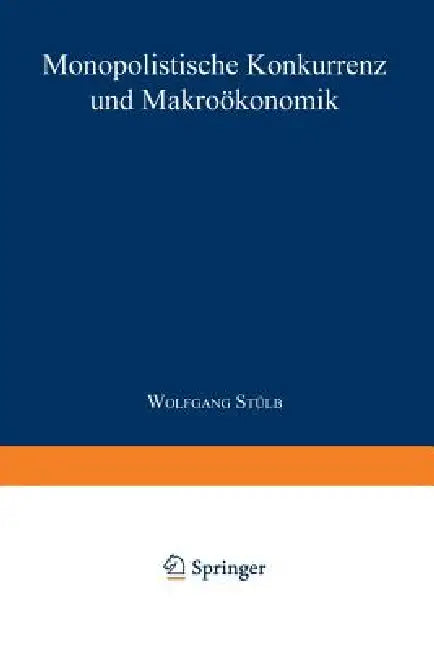 Monopolistische Konkurrenz Und Makroökonomik (English, Wolfgang Stülb)