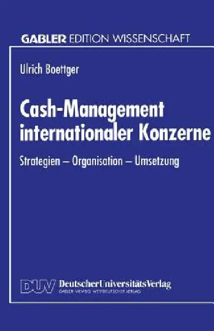 Cash-Management Internationaler Konzerne (English, Ulrich Boettger)