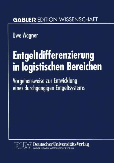 Entgeltdifferenzierung in Logistischen Bereichen (English, Uwe Wagner)