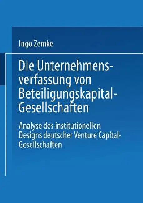 Die Unternehmensverfassung Von Beteiligungskapital-Gesellschaften (English, Ingo Zemke)