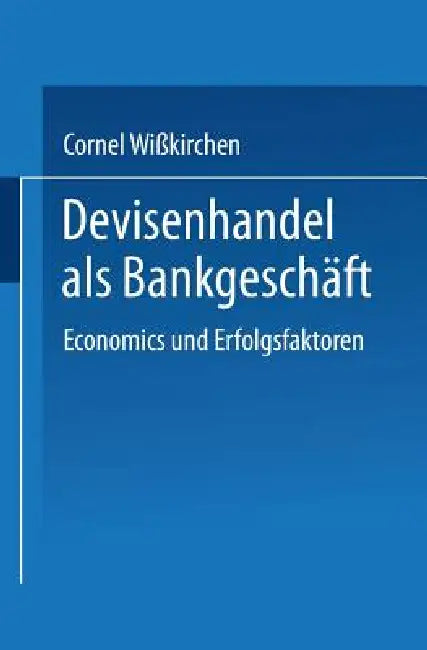 Devisenhandel ALS Bankgeschäft (English, Cornel Wißkirchen)