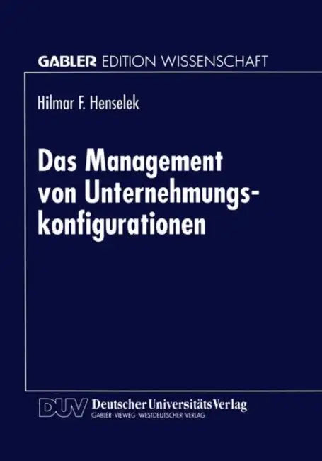 Das Management Von Unternehmungskonfigurationen (English, Hilmar Henselek)