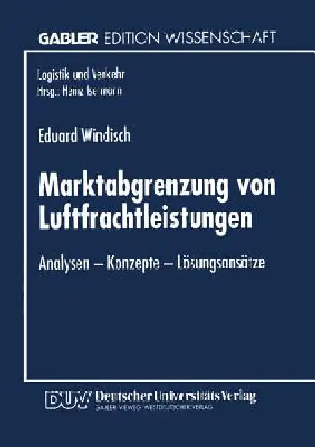 Marktabgrenzung Von Luftfrachtleistungen (English, Eduard Windisch)