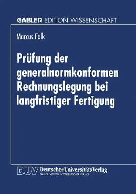Prüfung Der Generalnormkonformen Rechnungslegung Bei Langfristiger Fertigung (English, Marcus Falk)