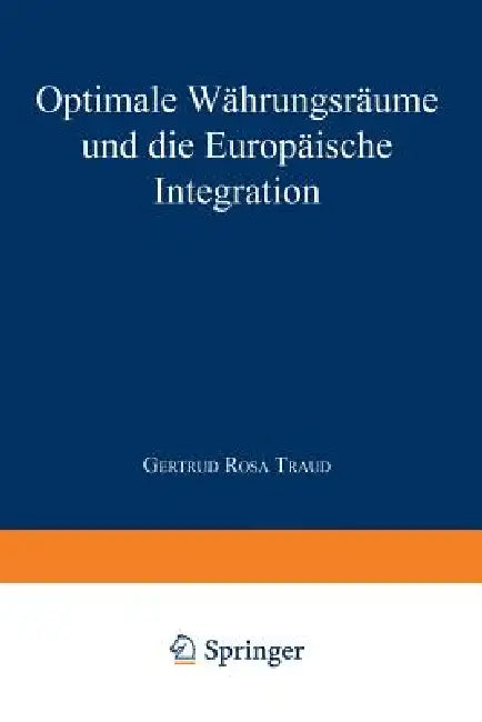 Optimale Währungsräume Und Die Europäische Integration (English, Gertrud Rosa Traud)
