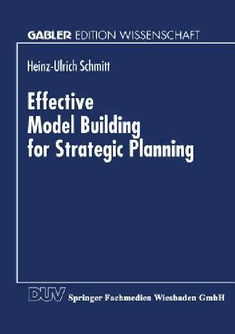 Effective Model Building for Strategic Planning (English, Heinz-Ulrich Schmitt)