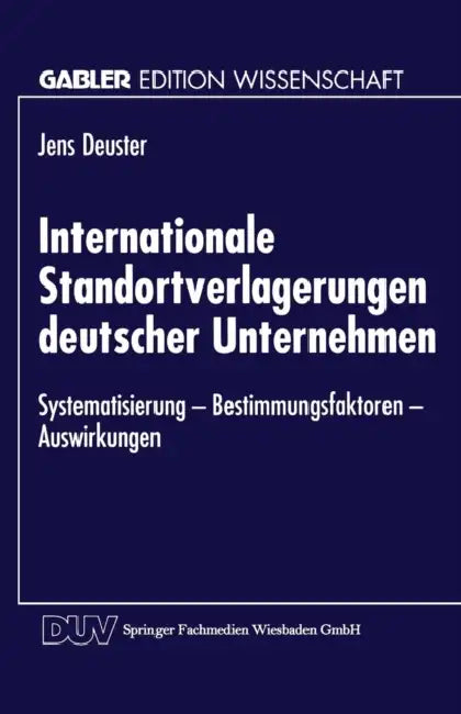 Internationale Standortverlagerungen Deutscher Unternehmen (English, Jens Deuster)