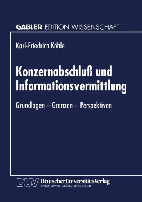 Konzernabschluß Und Informationsvermittlung (English, Karl-Friedric Köhle)