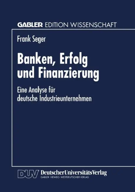 Banken, Erfolg Und Finanzierung (English, Frank Seger)