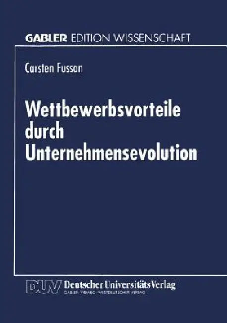 Wettbewerbsvorteile Durch Unternehmensevolution (English, Carsten Fussan)
