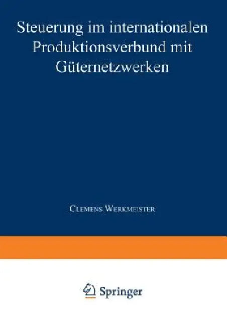Steuerung Im Internationalen Produktionsverbund Mit Güternetzwerken (English, Clemens Werkmeister)
