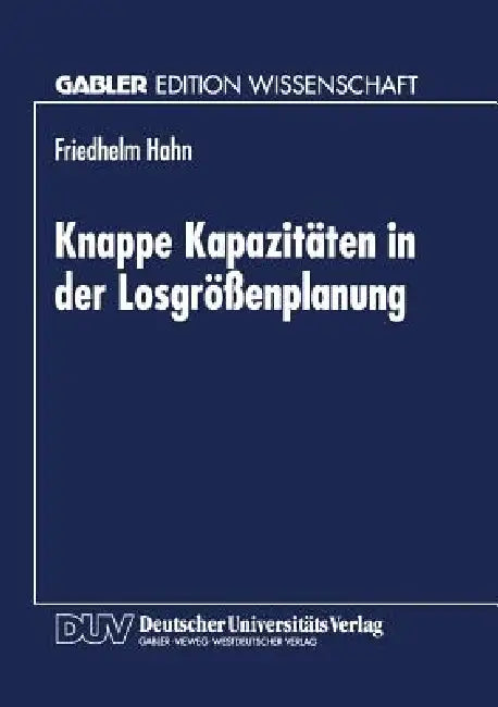 Knappe Kapazitäten in Der Losgrößenplanung (English, Friedhelm Hahn)