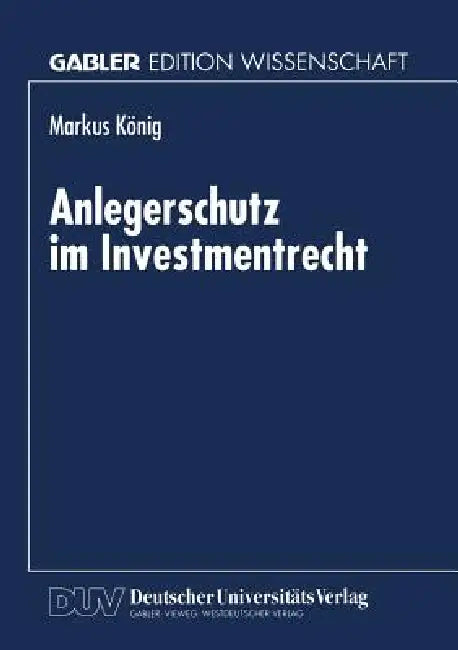 Anlegerschutz Im Investmentrecht (English, Markus König)